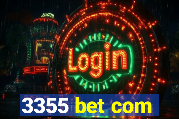 3355 bet com